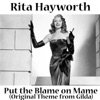 Put the Blame On Mame (Original Theme from Gilda) - Single