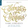 Celebration of Christmas: Come, Lord Jesus album lyrics, reviews, download