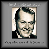 Vaughn Monroe and His Orchestra - I Wish I Didn't Love You So