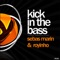 Kick In The Bass (Bruno M Remix) - Sebas Marin & Royinho lyrics