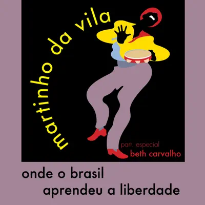 Onde o Brasil Aprendeu a Liberdade (feat. Beth Carvalho) - Single - Martinho da Vila