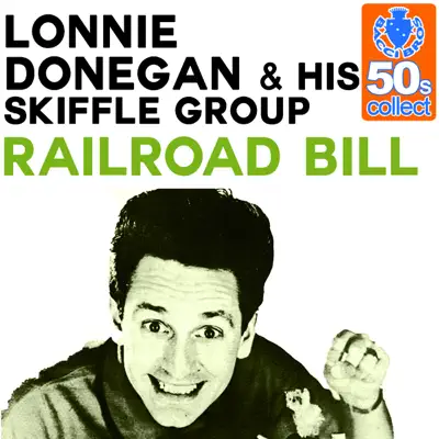 Railroad Bill (Remastered) - Single - Lonnie Donegan & His Skiffle Group