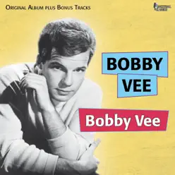 Bobby Vee (Original Album Plus Bonus Tracks) - Bobby Vee