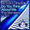 Do You Think About Me (Snappa Remix) - Richard Dinsdale lyrics