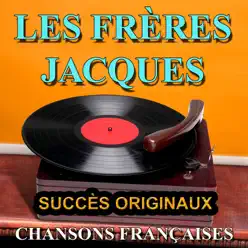 Chansons françaises (Succès originaux) - Les Frères Jacques