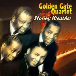 Golden Gate Quartet - Stormy Weather - Golden Gate Quartet