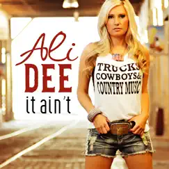 It Ain't - Single by Ali Dee album reviews, ratings, credits