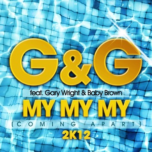 G&G ft. Gary Wright & Baby Brown - My My My (Coming Apart) (Crazibiza Remix) Artwork