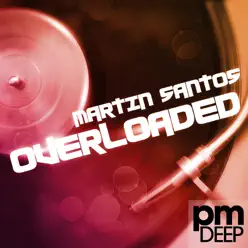 Overloaded - Single - Martin Santos Overloaded - Single - Martin Santos