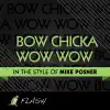 Stream & download Bow Chicka Wow Wow - (Originally Performed By Mike Posner) [Karaoke / Instrumental] - Single