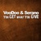 You Get What You Give (Plastik Funk Remix) - Voodoo & Serano lyrics