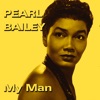 My Man  - Pearl Bailey 