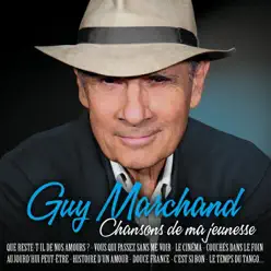 Chansons de ma jeunesse - Guy Marchand Chansons de ma jeunesse - Guy Marchand