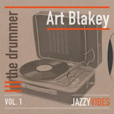The Drummer, Vol. 1 - Art Blakey The Drummer, Vol. 1 - Art Blakey