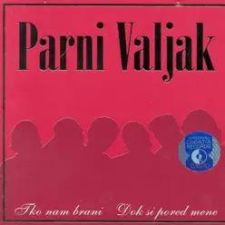 Tko Nam Brani, Dok Si Pored Mene - Single - Parni Valjak Tko Nam Brani, Dok Si Pored Mene - Single - Parni Valjak