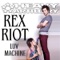 Luv Machine - Rex Riot lyrics