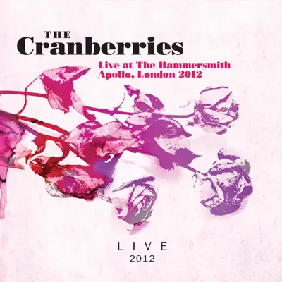 Live at the Hammersmith Apollo, London 2012 - The Cranberries