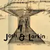 Josh & Larkin album lyrics, reviews, download