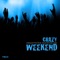 Crazy Weekend - Utmost DJ's lyrics