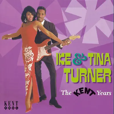 The Kent Years - Ike & Tina Turner