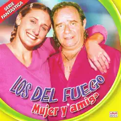 Mujer y Amiga - Los Del Fuego