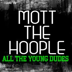 All the Young Dudes (Live) - Mott The Hoople