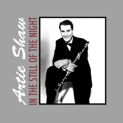 In the Still of the Night - Single - Artie Shaw In the Still of the Night - Single - Artie Shaw