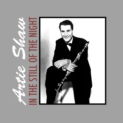 In the Still of the Night - Single - Artie Shaw