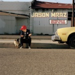 Curbside Prophet by Jason Mraz