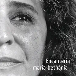 Encanteria - Maria Bethânia