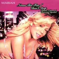 Never Too Far / Don't Stop (Funkin' 4 Jamaica) - EP - Mariah Carey