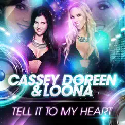 Tell It to My Heart (Special Mix Edition) - EP by Cassey Doreen & Loona album reviews, ratings, credits