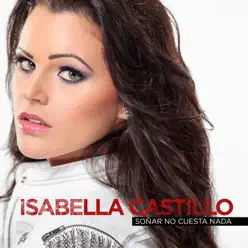 Soñar No Cuesta Nada - Single - Isabella Castillo