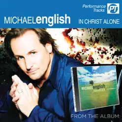 In Christ Alone (Perfomance Track) - EP - Michael English