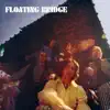 Floating Bridge (Bonus Tracks - Digitally Remastered) album lyrics, reviews, download