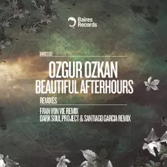 Beautiful Afterhours - EP by Ozgur Ozkan album reviews, ratings, credits