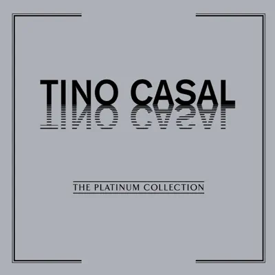 The Platinum Collection: Tino Casal - Tino Casal