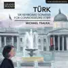 Türk: Six Keyboard Sonatas for Connoisseurs album lyrics, reviews, download