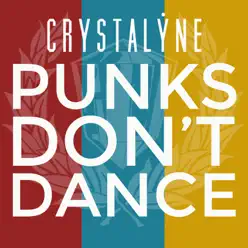 Punks Don't Dance - Single - Crystalyne Punks Don't Dance - Single - Crystalyne
