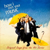 How I Met Your Music (Original Songs from the Hit Series "How I Met Your Mother") artwork