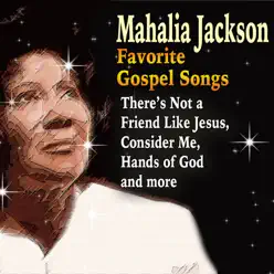 Mahalia Jackson - Favorite Gospel Songs - Mahalia Jackson