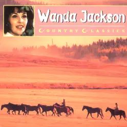 Country Classics - Wanda Jackson