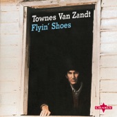 Townes Van Zandt - When She Don't Need Me