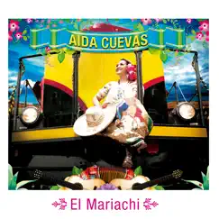 El Mariachi - Single by Aida Cuevas album reviews, ratings, credits