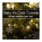 Baby It's Cold Outside (feat. Taylor Graff) - Belle Jewel lyrics