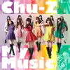 Chu-Z My Music (Type-A) album lyrics, reviews, download