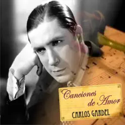 Canciones de Amor - Carlos Gardel