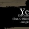 Im Gone (feat. C-Ride) - Y.C. lyrics