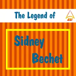 The Legend of Sidney Bechet - Sidney Bechet