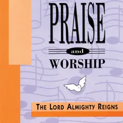 The Lord Almighty Reigns – Praise & Worship Collection by Jennifer Anderson, Jud Field, Alison Cullen, Janine Maunder, Mark Cullen, Rod Davies & Tania Williams album reviews, ratings, credits